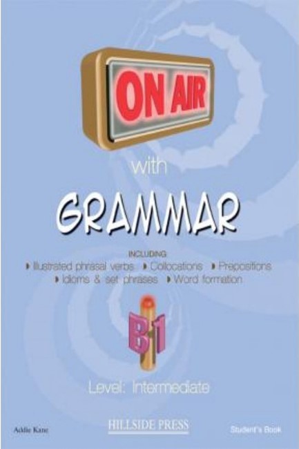 ON AIR WITH GRAMMAR B1 INTERMEDIATE SB (+ GLOSSARY)