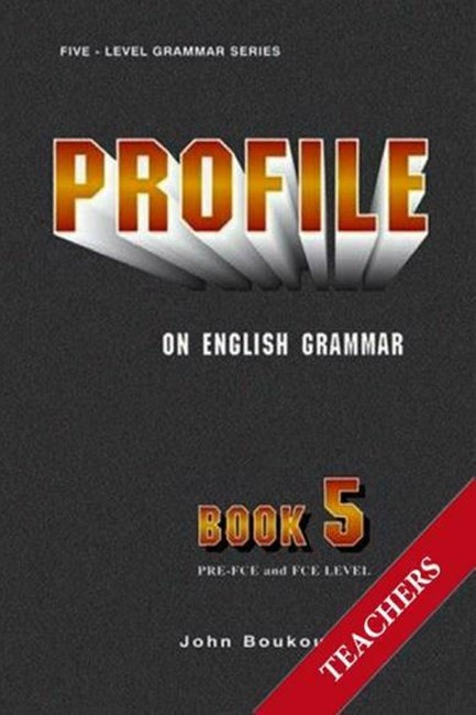 PROFILE ON ENGLISH GRAMMAR 5 PRE-FCE + FCE TCHR'S