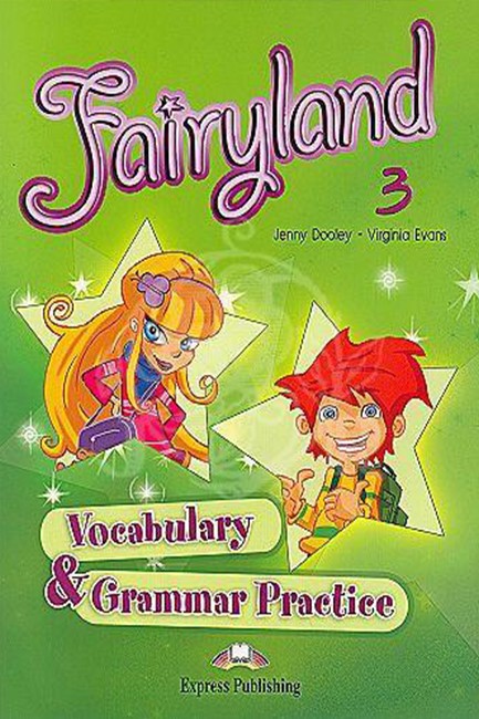 FAIRYLAND 3 VOCABULARY & GRAMMAR PRACTICE