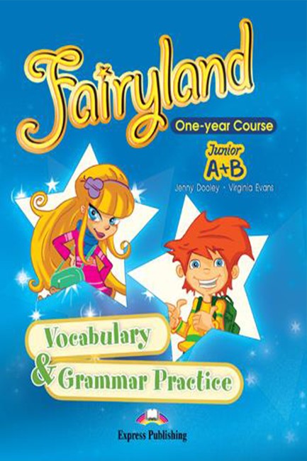 FAIRYLAND JUNIOR A & B (ONE YEAR) VOCABULARY & GRAMMAR PRACTICE