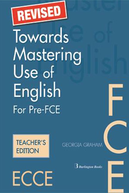 TOWARDS MASTERING USE OF ENGLISH PRE-FCE + FCE TCHR'S