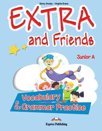 EXTRA & FRIENDS JUNIOR Α VOCABULARY & GRAMMAR PRACTICE