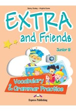 EXTRA & FRIENDS JUNIOR Β VOCABULARY & GRAMMAR PRACTICE