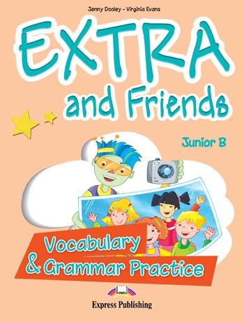 EXTRA & FRIENDS JUNIOR Β VOCABULARY & GRAMMAR PRACTICE