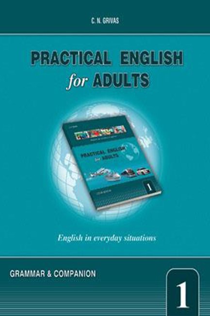 PRACTICAL ENGLISH FOR ADULTS 1 GRAMMAR & COMPANION