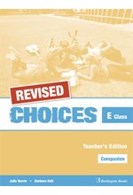 CHOICES FOR E CLASS TCHR'S COMPANION REVISED