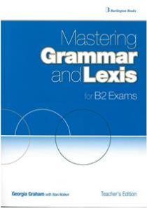 MASTERING GRAMMAR AND LEXIS Β2 TCHR'S