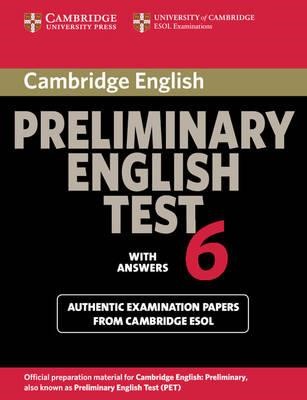 CAMBRIDGE PRELIMINARY ENGLISH TEST 6 SB W/A