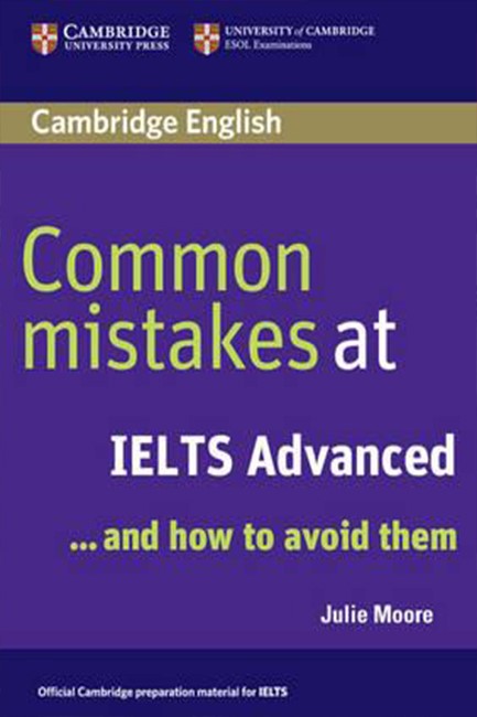 COMMON MISTAKES AT IELTS ADVANCED … AND HOW TO AVOID THEM