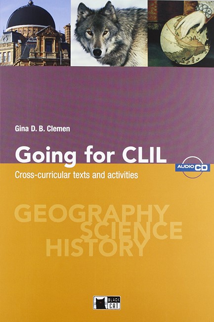 GOING FOR CLIL (+ AUDIO CD) CROSS-CURRICULAR TESTS AND ACTIVITIES (GEOGRAPHY, SCIENCE, HISTORY)