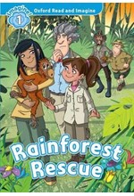 OXFORD READ & IMAGINE 1: RAINFOREST RESCUE