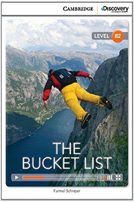 CAMBRIDGE DISCOVERY EDUCATION B2 : THE BUCKET LIST (+ ONLINE ACCESS) PB