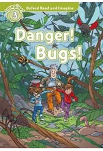 OXFORD READ & IMAGINE 3-DANGER BUGS