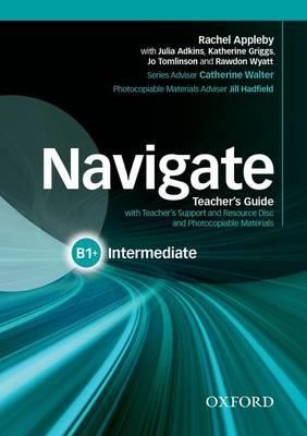 NAVIGATE Β1+ INTERMEDIATE TCHR'S (+ TCHR'S RESOURCES DISC)