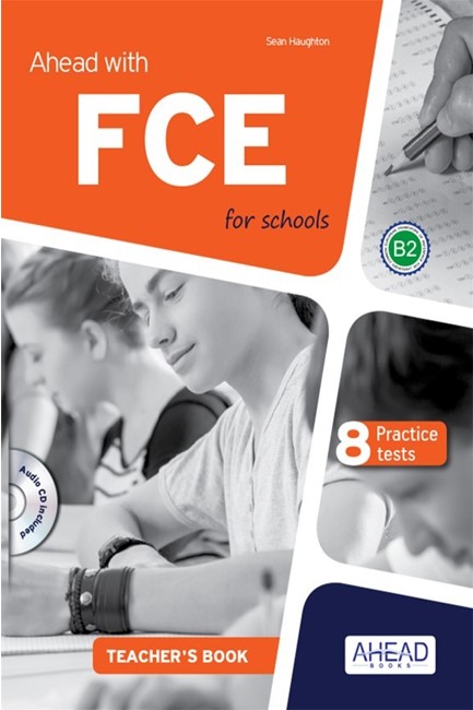 AHEAD WITH FCE FOR SCHOOLS B2 PRACTICE TESTS TCHR'S