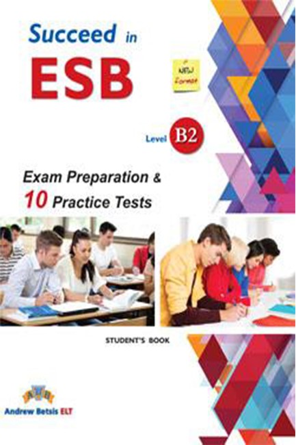 SUCCEED IN ESB B2 PRACTICE TESTS SB 2017 ED.