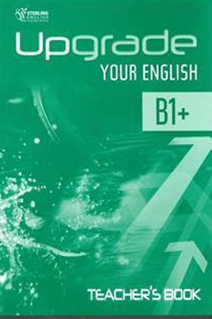 UPGRADE YOUR ENGLISH B1+ TCHR'S