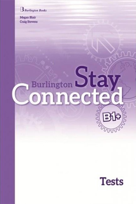 STAY CONNECTED B1+ TCHR'S TEST