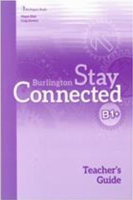 STAY CONNECTED B1+ TCHR'S GUIDE