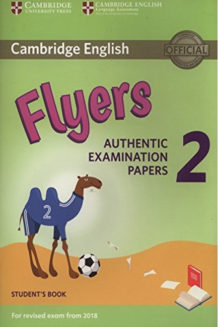 CAMBRIDGE YOUNG LEARNERS ENGLISH TESTS FLYERS 2 SB (FOR REVISED EXAM FROM 2018)