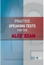 PRACTICE TESTS FOR THE ALCE EXAM SPEAKING