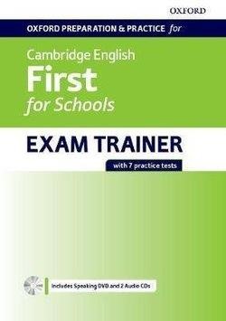 OXFORD PREPARATION & PRACTICE FOR CAMBRIDGE ENGLISH FIRST FOR SCHOOLS EXAM TRAINER SB (+ AUDIO + DVD