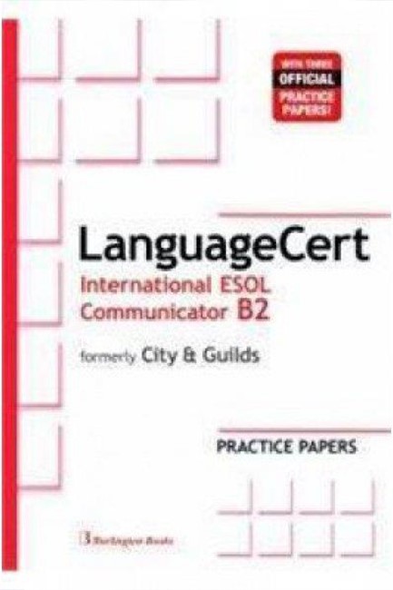 LANGUAGECERT INTERNATIONAL ESOL COMMUNICATOR B2 PRACTICE TESTS SB (FORMELY CITY & GUILDS)