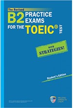 THE REVISED B2 PRACTICE EXAMS FOR THE TOEIC SB