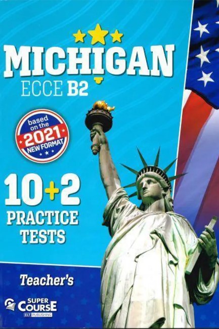 MICHIGAN ECCE B2 10+2 PRACTICE TESTS TCHR'S