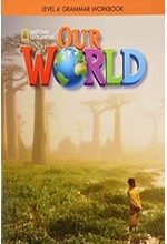 OUR WORLD 4 GRAMMAR WB - NATIONAL GEOGRAPHIC - BRITISH ED.