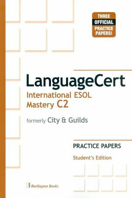 LANGUAGECERT INTERNATIONAL ESOL MASTERY C2 PRACTICE TESTS SB (FORMELY CITY & GUILDS)