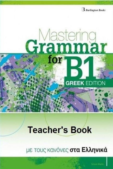 MASTERING GRAMMAR FOR B1 TCHR'S GREEK EDITION