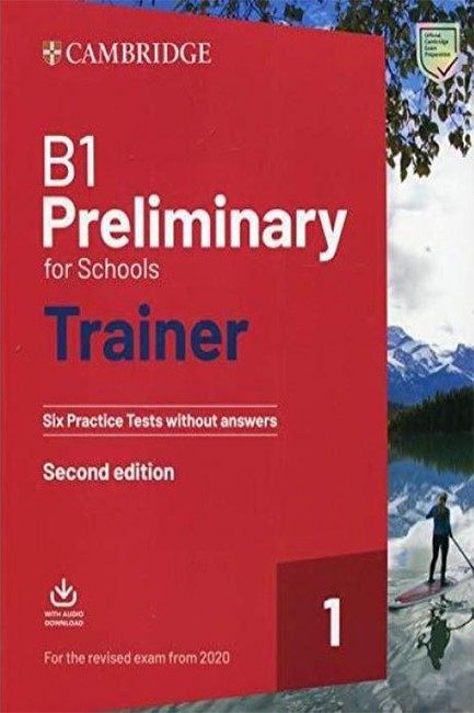 CAMBRIDGE PRELIMINARY FOR SCHOOLS 1 B1 TRAINER (+ DOWNLOADABLE AUDIO) WO/A (FOR REVISED EXAMS FROM 2