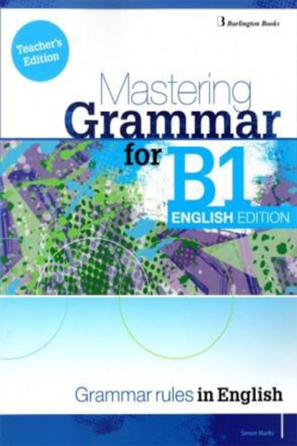 MASTERING GRAMMAR FOR B1 TCHR'S ENGLISH EDITION