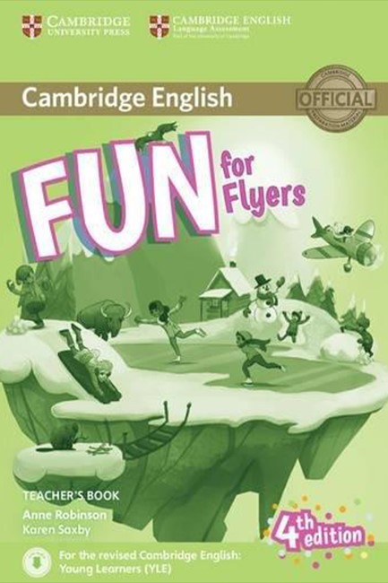 FUN FOR YLE FLYERS TCHR'S (+ ONLINE AUDIO) (FOR REVISED EXAM FROM 2018) 4TH ED