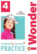 iWONDER 4 VOCABULARY & GRAMMAR PRACTICE