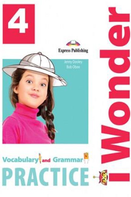 iWONDER 4 VOCABULARY & GRAMMAR PRACTICE