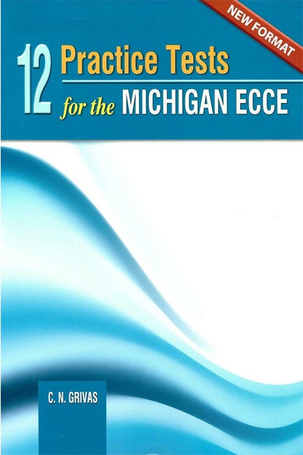 12 PRACTICE TESTS FOR THE MICHIGAN ECCE SB NEW FORMAT 2021