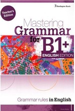 MASTERING GRAMMAR FOR B1+ TCHR'S ENGLISH EDITION