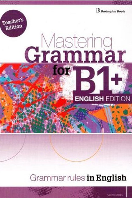 MASTERING GRAMMAR FOR B1+ TCHR'S ENGLISH EDITION