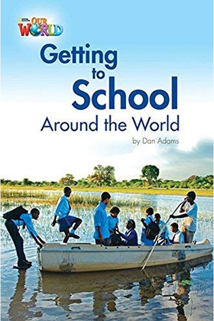 OUR WORLD 3: GETTING TO SCHOOL AROUND THE WORLD - BRE