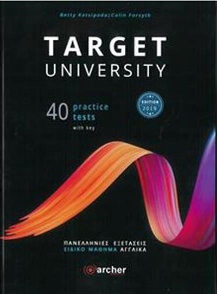 TARGET UNIVERSITY PRACTICE TESTS SB (40 TESTS)W/KEY-ΠΑΝΕΛΛΗΝΙΕΣ ΕΞΕΤΑΣΕΙΣ-EDITION 2019