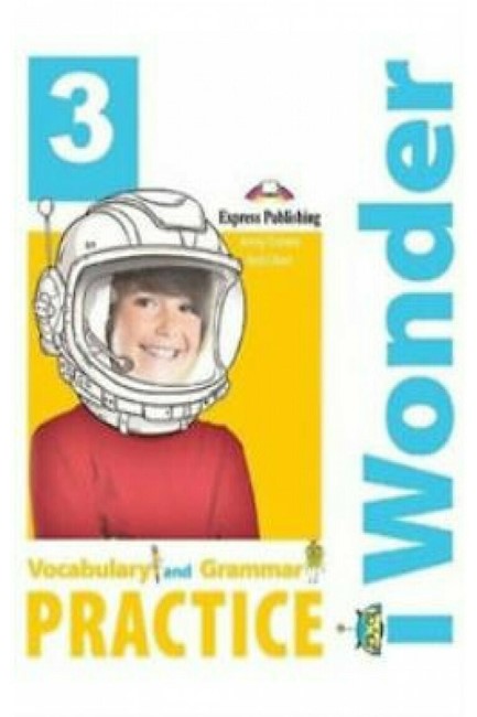 iWONDER 3 VOCABULARY & GRAMMAR PRACTICE