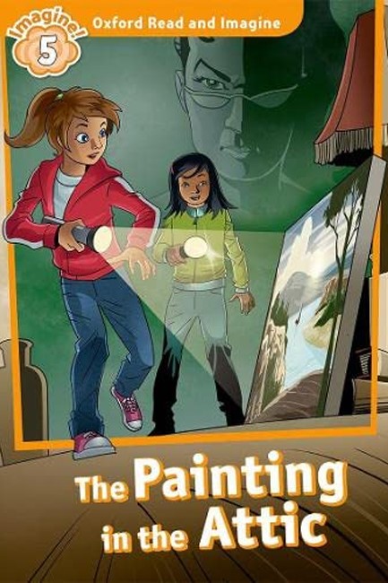 OXFORD READ & IMAGINE 5: THE PAINTING IN THE ATTIC PB