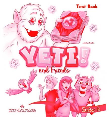 YETI AND FRIENDS JUNIOR A TEST BOOK