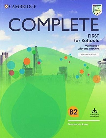 COMPLETE FIRST FOR SCHOOLS WB (+ DOWNLOADABLE AUDIO) 2ND ED