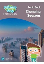 SCIENCE BUG INTERNATIONAL YEAR 1: CHANGING SEASONS