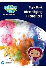 SCIENCE BUG INTERNATIONAL YEAR 1: IDENTIFYING MATERIALS