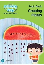 SCIENCE BUG INTERNATIONAL YEAR 2: GROWING PLANTS