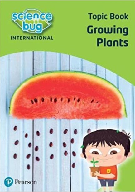 SCIENCE BUG INTERNATIONAL YEAR 2: GROWING PLANTS